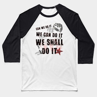 We shall do it Baseball T-Shirt